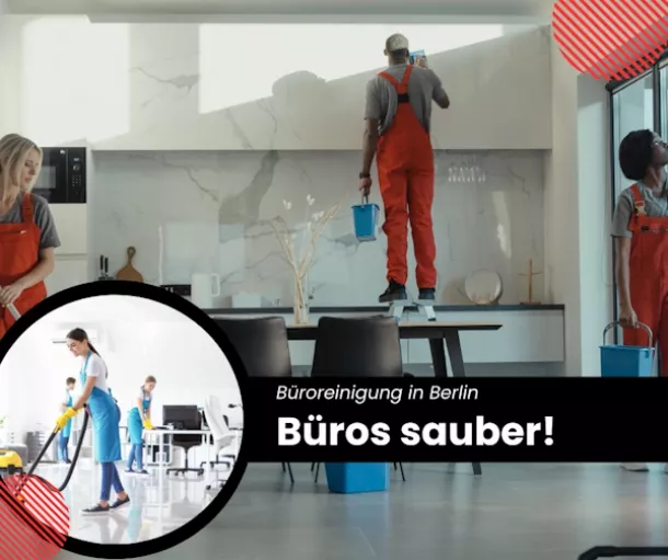 Die Büroreinigung in Berlin. Jetzt noch besser!